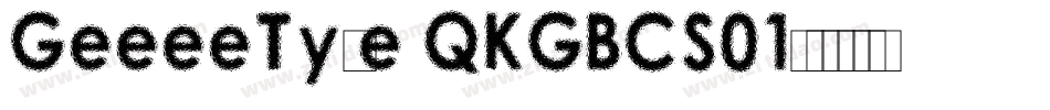 GeeeeType QKGBCS01字体转换